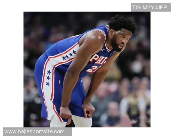 恩比德伤病管理计划休息明日缺阵未发现新问题